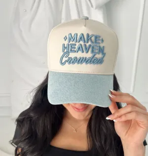 Make Heaven Crowded Trucker Hat